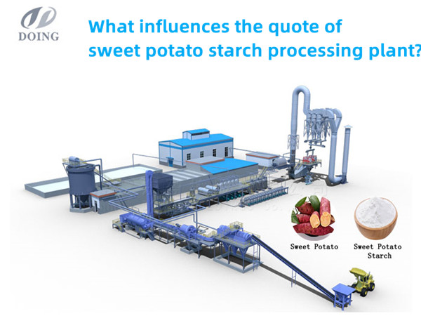 What influences the quote of sweet potato starch processing plant?